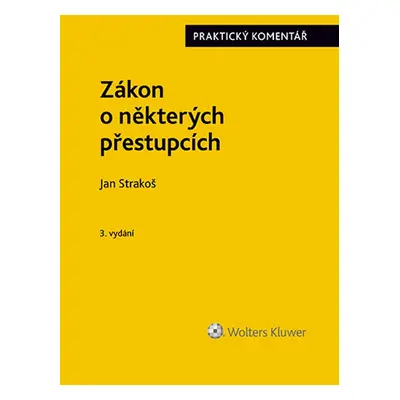 Zákon o některých přestupcích (č. 251/2016 Sb.). Praktický komentář - 3. vydání - Jan Strakoš