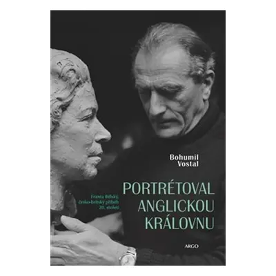 Portrétoval anglickou královnu - Bohumil Vostal