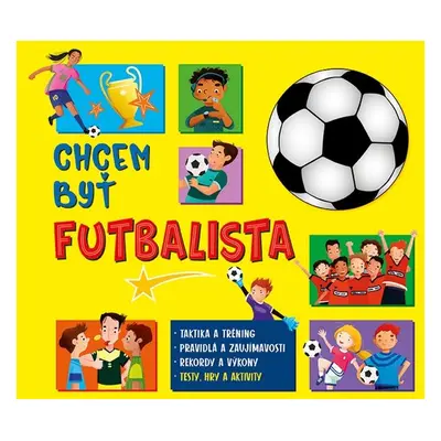 Chcem byť futbalista - Autor Neuveden