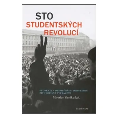 Sto studentských revolucí - Miroslav Vaněk