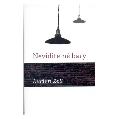 Neviditelné bary - Lucien Zell