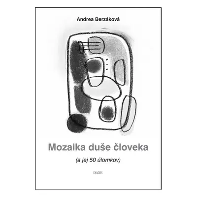 Mozaika duše človeka - Andrea Berzáková