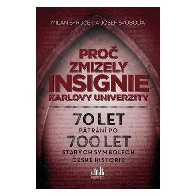 Proč zmizely insignie Karlovy univerzity - Josef Svoboda