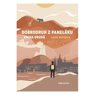 Dobrodruh z paneláku: kniha druhá - Lukáš Matějček