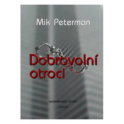 Dobrovolní otroci - Petr Man