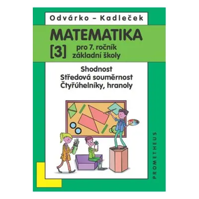 Matematika 3 pro 7. ročník základní školy - Jiří Kadleček