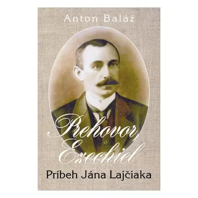 Prehovor Ezechiel - Anton Baláž