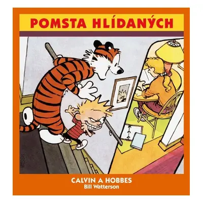 Calvin a Hobbes Pomsta hlídaných - Bill Watterson