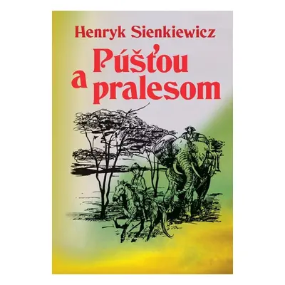 Púšťou a pralesom - Henryk Sienkiewicz