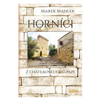 Horníci z Châteauneuf-du-Pape - Marek Mahler