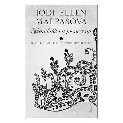 Škandalózna princezná - Jodi Ellen Malpasová