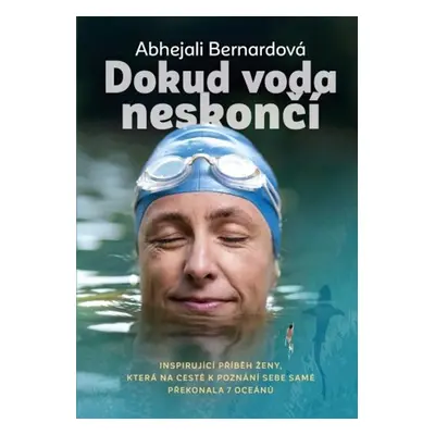 Dokud voda neskončí - Abhejali Bernardová