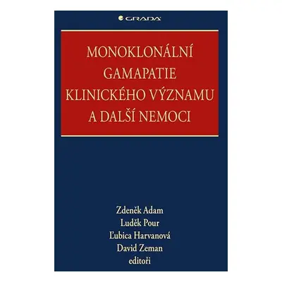 Monoklonální gamapatie klinického významu a další nemoci - Ľubica Harvanová