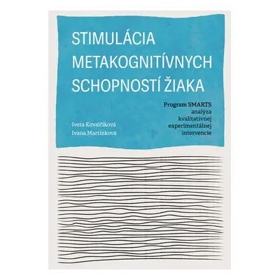 Stimulácia metakognitívnych schopností žiaka. Program SMARTS - analýza kvalitatívnej experimentá