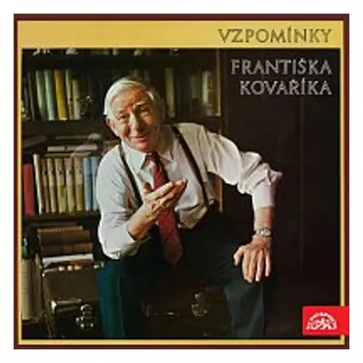 Vzpomínky Františka Kováříka - František Kovářík