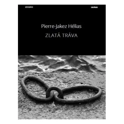 Zlatá tráva - Pierre Jakez Helias