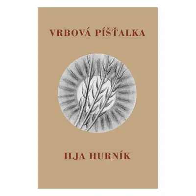 Vrbová píšťalka - Ilja Hurník