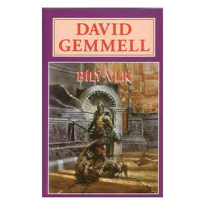 Bílý vlk - David Gemmell