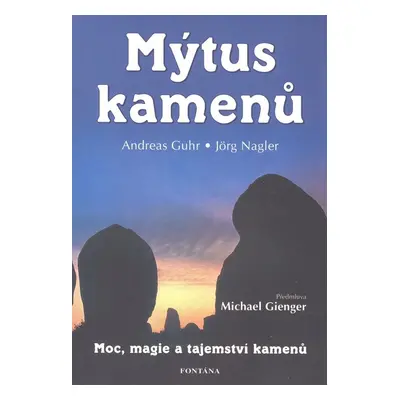 Mýtus kamenů - Jörg Nagler