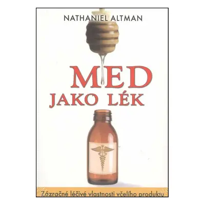 Med jako lék - Nathaniel Altman