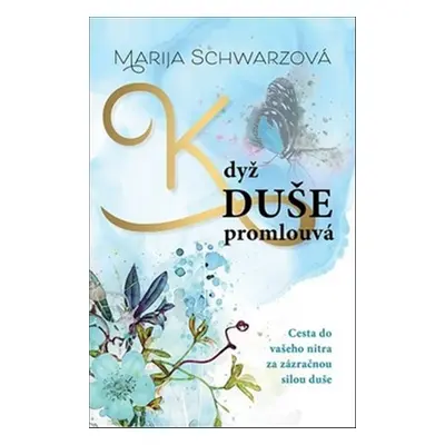 Když duše promlouvá - Marija Schwarzová