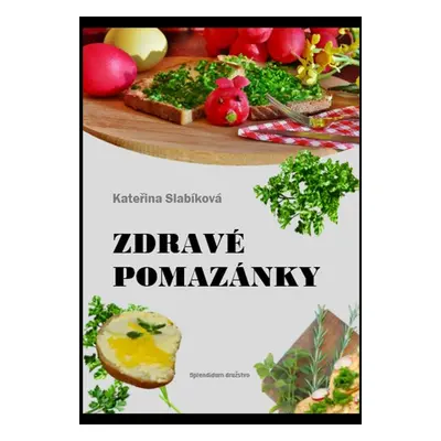 Zdravé pomazánky - Kateřina Slabíková