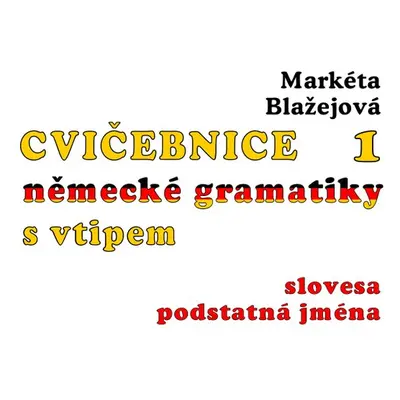 Cvičebnice německé gramatiky s vtipem - Markéta Blažejová