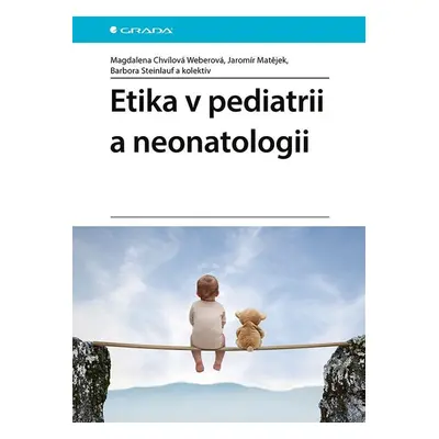 Etika v pediatrii a neonatologii - MUDr. Magdalena Chvílová Weberová