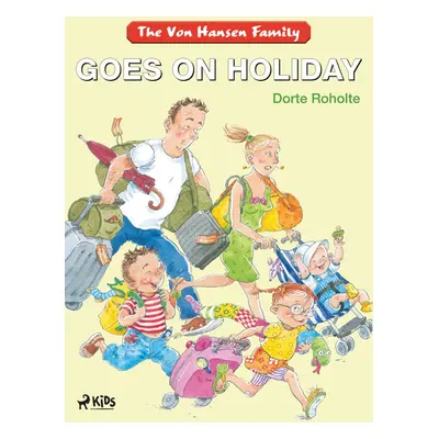 The Von Hansen Family Goes on Holiday - Dorte Roholte