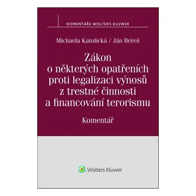 Zákon o některých opatřeních proti legalizaci výnosů z trestné činnosti a financ - Michaela Kat