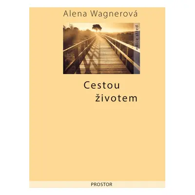 Cestou životem - Alena Wagnerová