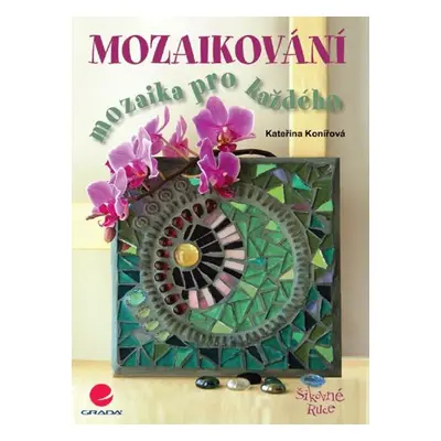 Mozaikování - Kateřina Konířová