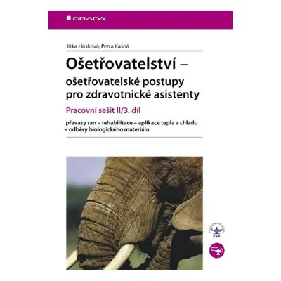 Ošetřovatelství - ošetřovatelské postupy pro zdravotnické asistenty - Petra Kašná