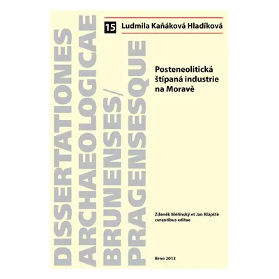 Posteneolitická štípaná industrie na Moravě - Ludmila Kaňáková