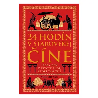 24 hodín v starovekej Číne - Yijie Zhuang