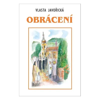 Obrácení - Vlasta Javořická