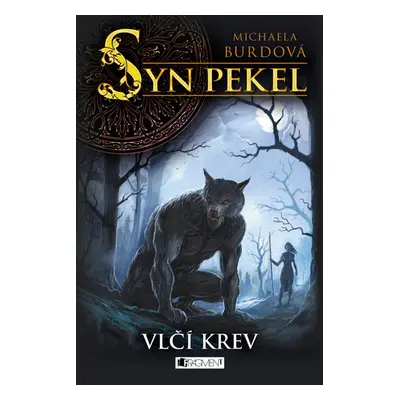 Syn pekel – Vlčí krev - Michaela Burdová