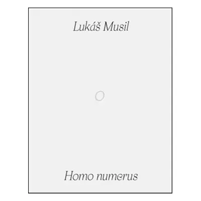 Homo numerus - Lukáš Musa Musil