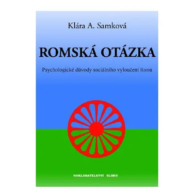 Romská otázka - JUDr. Klára A. Samková Ph.D.