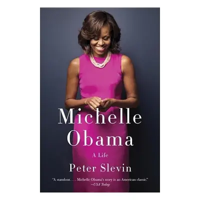 Michelle Obama - Peter Slevin