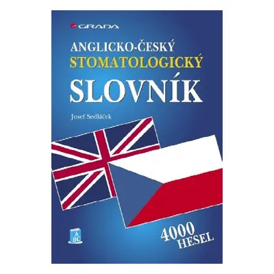 Anglicko-český stomatologický slovník - Josef Sedláček