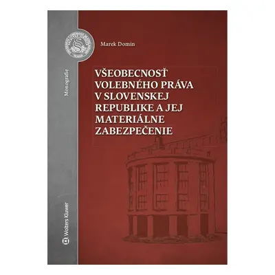 Všeobecnosť volebného práva v Slovenskej republike a jej materiálne zabezpečenie - Marek Domin