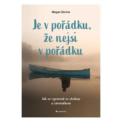 Je v pořádku, že nejsi v pořádku - Megan Devine