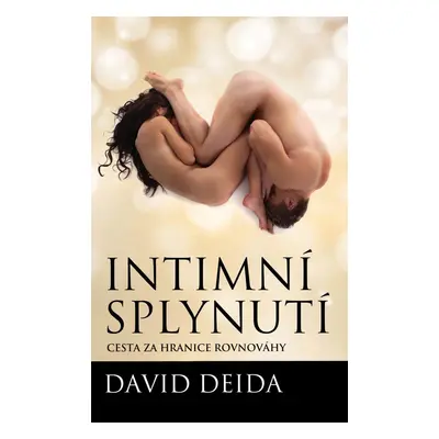 Intimní splynutí - David Deida