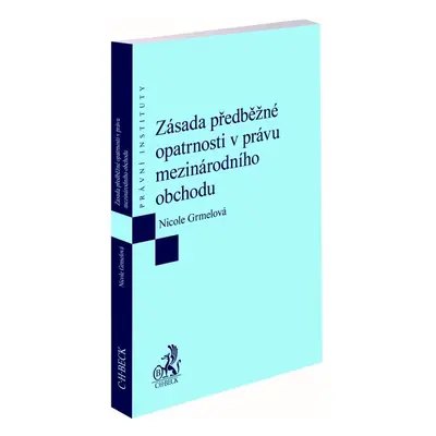 Zásada předběžné opatrnosti v právu mezinárodního obchodu - Nicole Grmelová