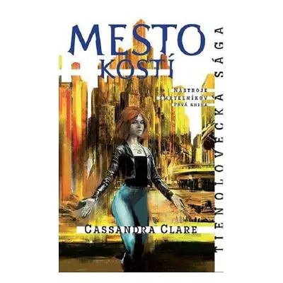 Mesto kostí - Nástroje smrteľníkov (1. kniha) - Cassandra Clare