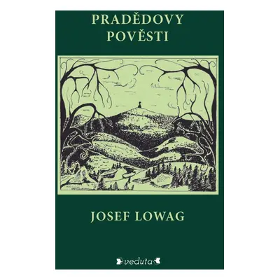 Pradědovy pověsti - Josef Lowag