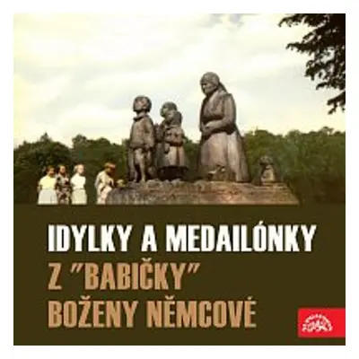 Idylky a medailónky z "Babičky" - Božena Němcová