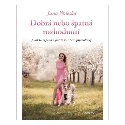 Dobrá nebo špatná rozhodnutí - Jana Woleská