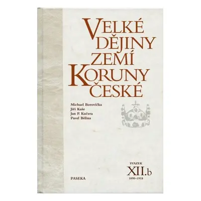 Velké dějiny zemí Koruny české XII.b - Pavel Bělina